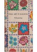 Lengyel Györgyi - Folk Art in Kalocsa