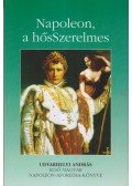Udvarhelyi András - Napoleon a hősszerelmes