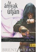 Brent Weeks - Az árnyak útján - Éjangyal trilógia 1. - ÉJANGYAL TRILÓGIA 1.