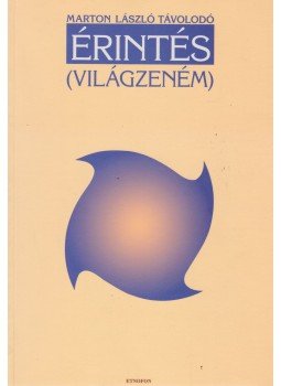 Marton László Távolodó - Érintés (Világzeném) Marton László Távolodó - Érintés (Világzeném), Budapest 2001 antikvár könyv