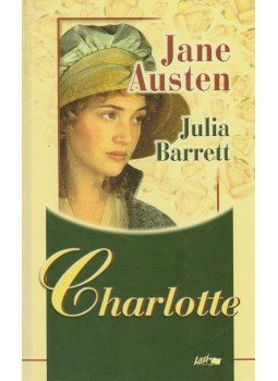 Barrett, Julia, Jane Austen - Charlotte Barrett, Julia, Jane Austen - Charlotte, Szeged 2006 antikvár könyv