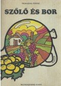 Prohászka Ferenc - Szőlő és bor