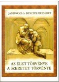 Jámborné dr. Benczúr Erzsébet - Az élet törvénye a szeretet törvénye