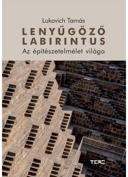 Lukovich Tamás - Lenyűgöző labirintus Lukovich Tamás - Lenyűgöző labirintus, null 2016 antikvár könyv