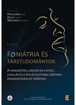 Hirschberg Jenő (szerk.), Hacki Tamás (szerk.), Mészáros Krisztina (szerk.) - Foniátria és társtudományok I. kötet Hirschberg Jenő (szerk.), Hacki Tamás (szerk.), Mészáros Krisztina (szerk.) - Foniátria és társtudományok I. kötet, null 2016 antikvár könyv