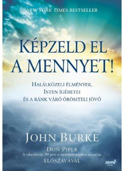 John Burke - Képzeld el a mennyet! John Burke - Képzeld el a mennyet!, null 2016 antikvár könyv