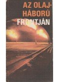 Győri Sándor,Darvas Péter,Várnai Iván,Zalai István - Az olajháború frontján