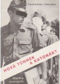 Pataki Kálmán,Tódor János - Hová tűnnek a katonák?