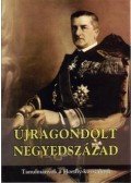 Miklós Péter, szerk. - Újragondolt negyedszázad - Tanulmányok a Horthy-korszakról
