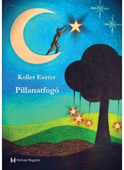 Koller Eszter - Pillanatfogó Koller Eszter - Pillanatfogó, null 2016 antikvár könyv