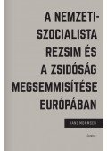 Hans Mommsen - A nemzetiszocialista rezsim és a zsidóság megsemmisítése Európában