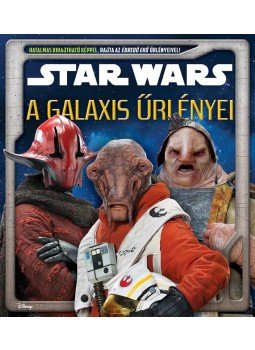 Jason Fry - Star Wars - A galaxis űrlényei Jason Fry - Star Wars - A galaxis űrlényei, Budapest 2016 antikvár könyv