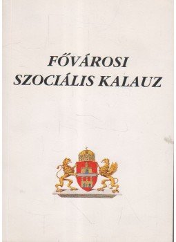 Zalabai Péterné - Fővárosi szociális kalauz,  1995 antikvár könyv