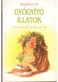 Biegelbauer Pál - Gyógyító illatok