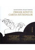 Plugor Sándor,Szilágyi Domokos - Öregek könyve/Cartea bãtrânilor