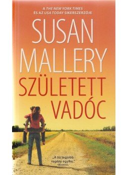 Susan Mallery - Született vadóc Susan Mallery - Született vadóc, Budapest 2016 antikvár könyv
