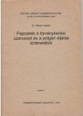 Névai László - Fejezetek a törvénykezési szervezet és a polgári eljárás történetéből