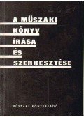 Pentsy Jenő (szerk.) - A műszaki könyv írása és szerkesztése