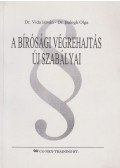 Vida István,Dr. Balogh Olga - A bírósági végrehajtás új szabályai