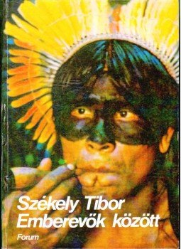 Székely Tibor - Emberevők között (dedikált) Székely Tibor - Emberevők között (dedikált), Újvidék 1984 antikvár könyv