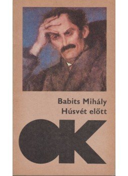 Babits Mihály - Húsvét előtt, Budapest 1983 antikvár könyv