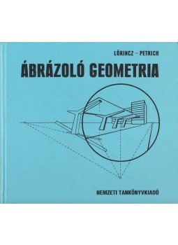 Lőrincz Pál, Petrich Géza - Ábrázoló geometria Lőrincz Pál, Petrich Géza - Ábrázoló geometria, Budapest 1996 antikvár könyv
