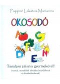 PAPPNÉ LAKATOS MARIANNA - OKOSODÓ /TANULJON JÁTSZVA GYERMEKÉVEL!