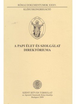 Dr. Németh László - A papi élet és szolgálat direktóriuma Dr. Németh László - A papi élet és szolgálat direktóriuma, Budapest 2009 antikvár könyv