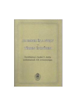 Benő Attila , T. Szabó Csilla (szerk) - Az ember és a nyelv - térben és időben Benő Attila , T. Szabó Csilla (szerk) - Az ember és a nyelv - térben és időben, null 2016 antikvár könyv