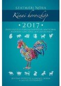 Szatmári Nóra - Kínai horoszkóp 2017 - Hogyan fordítsd a magad javára a 2017-es esztendőt? - Feladatsorral, meditatív színezővel