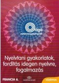Körmendy Marianna,Staub Valéria - Nyelvtani gyakorlatok, fordítás idegen nyelvre, fogalmazás - Francia - Középfok