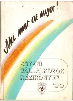 Sachgrin Tamás Dr. - Egyéni vállalkozók kézikönyve '90 Sachgrin Tamás Dr. - Egyéni vállalkozók kézikönyve '90, Budapest 1990 antikvár könyv