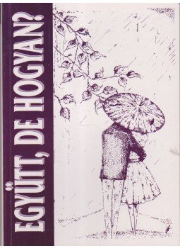 Sebők Sándor - Együtt, de hogyan? Sebők Sándor - Együtt, de hogyan?, 2006 antikvár könyv