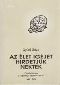 Gyűrű Géza - Az élet igéjét hirdetjük nektek