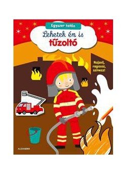  - Egyszer talán lehetek én is tűzoltó - Rajzolj, ragassz, színezz!, null 2015 antikvár könyv