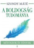 Szondy Máté - A boldogság tudománya