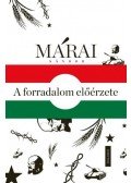 Márai Sándor - A forradalom előérzete