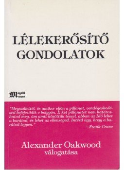 Alexander Oakwood - Lélekerősítő gondolatok Alexander Oakwood - Lélekerősítő gondolatok, Budapest 1998 antikvár könyv