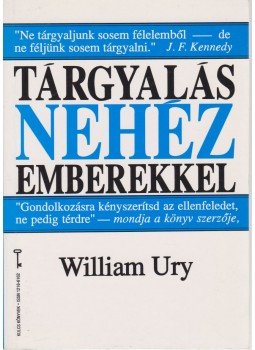 Ury, William - Tárgyalás nehéz emberekkel Ury, William - Tárgyalás nehéz emberekkel, Budapest 1993 antikvár könyv