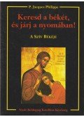Philippe, P. Jacgues - Keresd a békét, és járj a nyomában