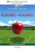 Dr. Csiszár Miklós ,Juhász Zsolt - Egészség - Igazság!