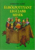 Döbrentey Ildikó - Égbőlpottyant legújabb mesék (dedikált)
