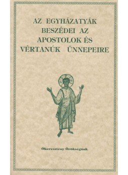 Vanyó László - Az egyházatyák beszédei az apostolok és vértanúk ünnepeire Vanyó László - Az egyházatyák beszédei az apostolok és vértanúk ünnepeire, Budapest 1996 antikvár könyv