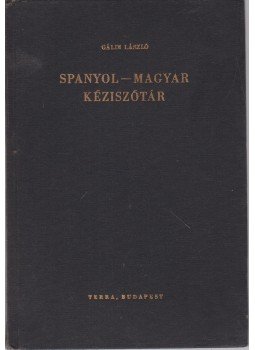 Gáldi László - Spanyol-Magyar kéziszótár Gáldi László - Spanyol-Magyar kéziszótár, Budapest 1982 antikvár könyv