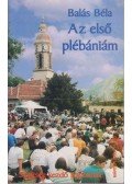 Balás Béla - Az első plébániám