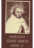 Keresztes Szent János - Keresztes Szent János művei II.