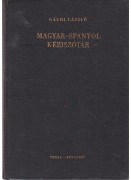 Gáldi László - Magyar-spanyol kéziszótár Gáldi László - Magyar-spanyol kéziszótár, Budapest 1982 antikvár könyv