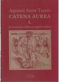 Aquinói Szent Tamás - Catena Aurea I.