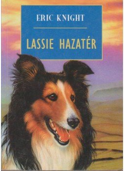 Eric Knight - Lassie hazatér Eric Knight - Lassie hazatér, Budapest 1997 antikvár könyv