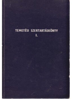 - Temetési szertartáskönyv I. - Temetési szertartáskönyv I., Budapest 1977 antikvár könyv